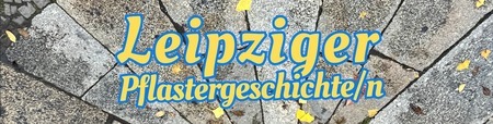 Tell us your personal experiences and encounters with Leipzig’s sidewalks, streets and pavements – from cobble-stones, concrete tiles to asphalt, uneven, cracked, smooth, rough, slippery. What do you see, what do you feel, what do you think when walking Leipzig’s pavements?